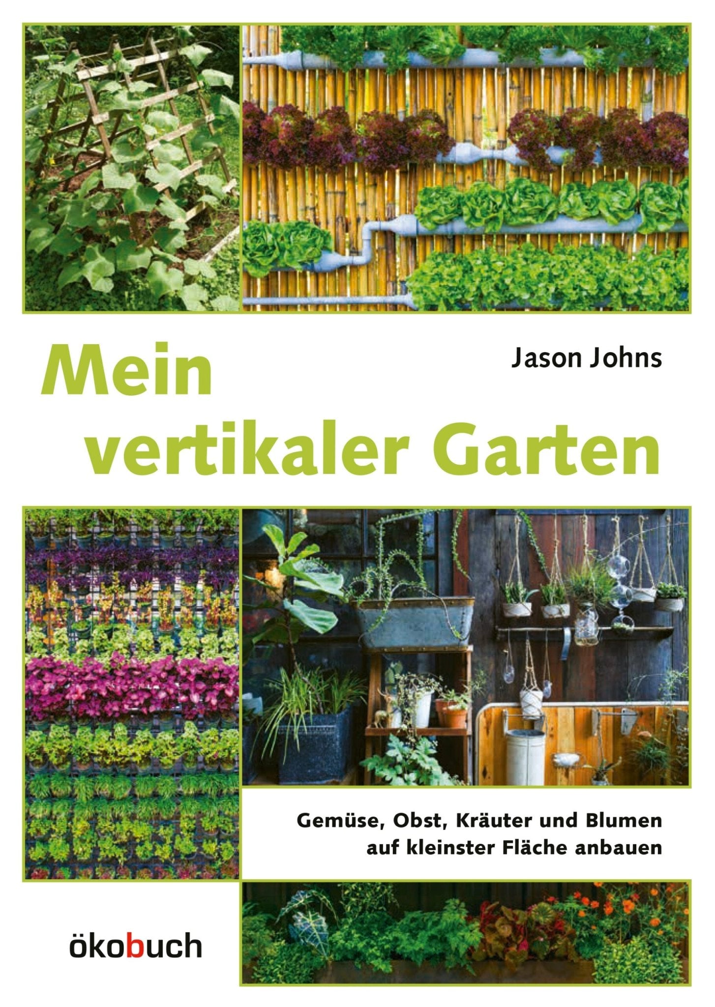 Naturbaustoffladen | Naturfarben Freiburg _ Jason Johns | Mein vertikaler Garten