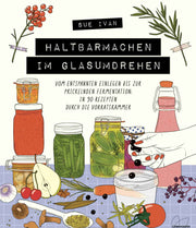 Naturbaustoffladen | Naturfarben Freiburg _ Sue Ivan | Haltbarmachen im Glasumdrehen